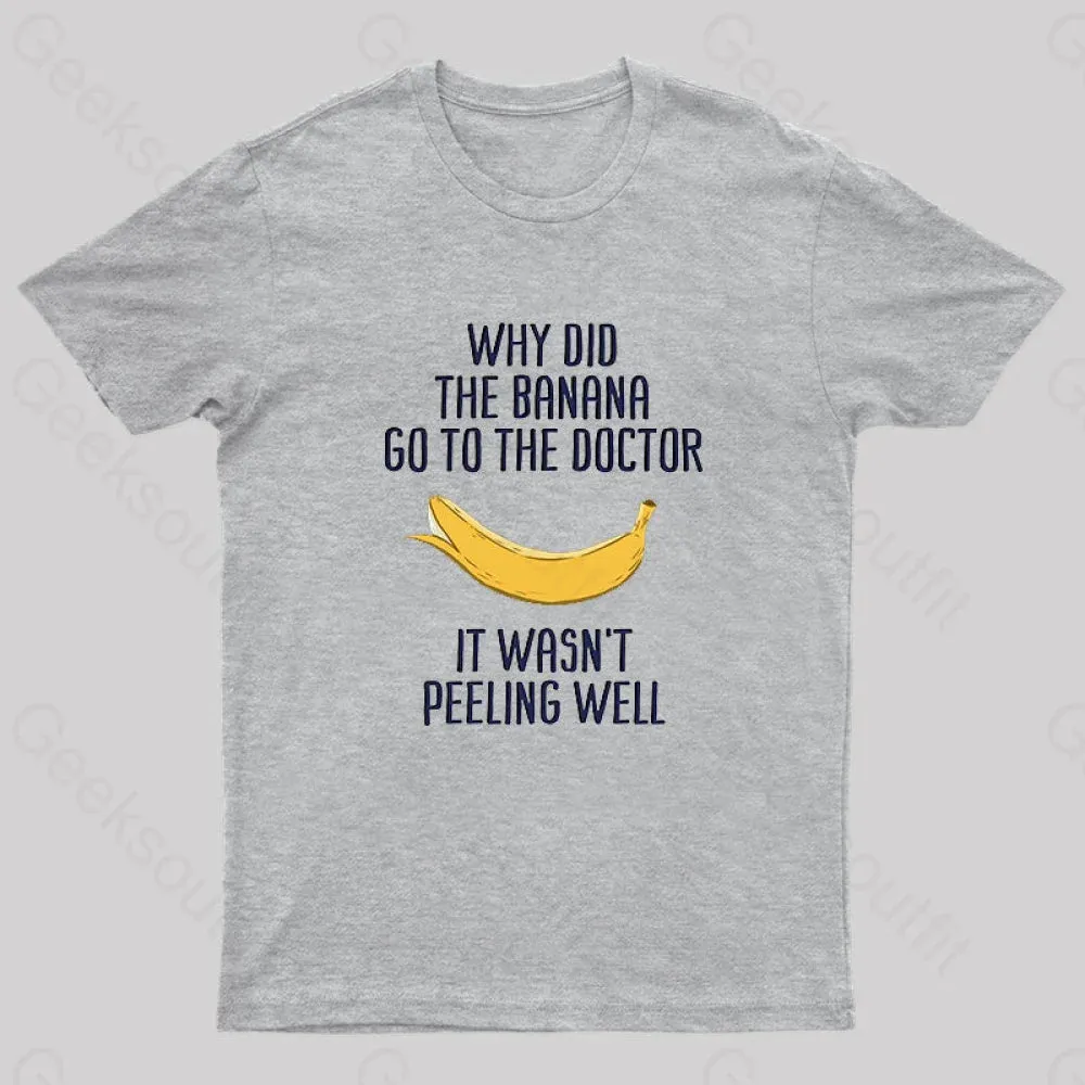 Banana Go To The Doctor Nerd T-Shirt